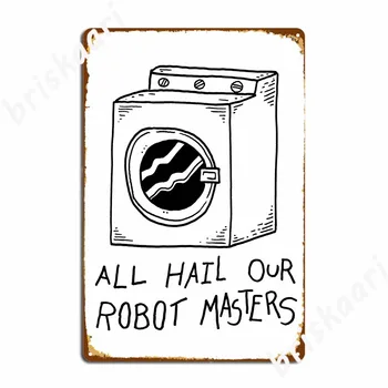 Kõik Rahe Meie Robot Meistrid Pesemine Mashine Plakat Metallist Tahvel Home Club Partei Naljakas Garaaž Teenetemärgi Tina Märk Plakatid