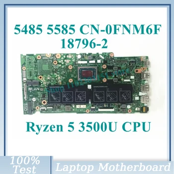 CN-0FNM6F 0FNM6F FNM6F Koos Ryzen 5 3500U CPU, Emaplaadi 18796-2 DELL 5485 5585 all Sülearvuti Emaplaadi 100% Testitud, Töötab Hästi