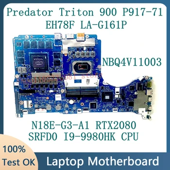 EH78F LA-G161P Jaoks Acer Predator Triton 900 P917-71 Emaplaadi NBQ4V11003 N18E-G3-A1 RTX2080 W/SRFD0 i9-9980H CPU 100% Testitud OK