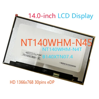 NT140WHM-N45 Sobib NT140WHM-N4T B140XTN07.4 14 Tolline LCD Ekraan 1366x768 EDP 30pins Ekraan Maatriks, Paneel
