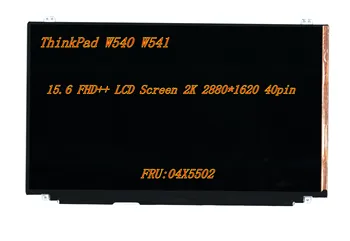 Uus 15.6 FHD++ LCD Ekraan Lenovo ThinkPad W540 W541 Sülearvuti 2880*1620 2K LCD EDP Ekraani 40pin FRU:04X5502